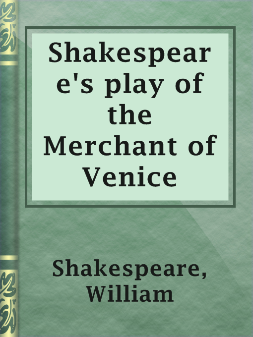Title details for Shakespeare's play of the Merchant of Venice by William Shakespeare - Wait list